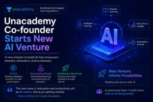 Unacademy Co-founder Starts New AI Venture